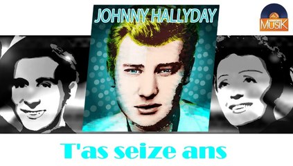 Johnny Hallyday - T'as seize ans (HD) Officiel Seniors Musik