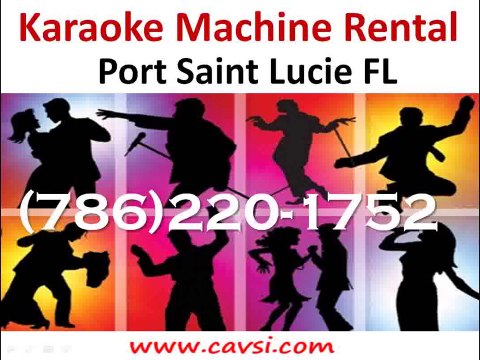 Rent Karaoke Machine Port Saint Lucie FL (786)220-1752