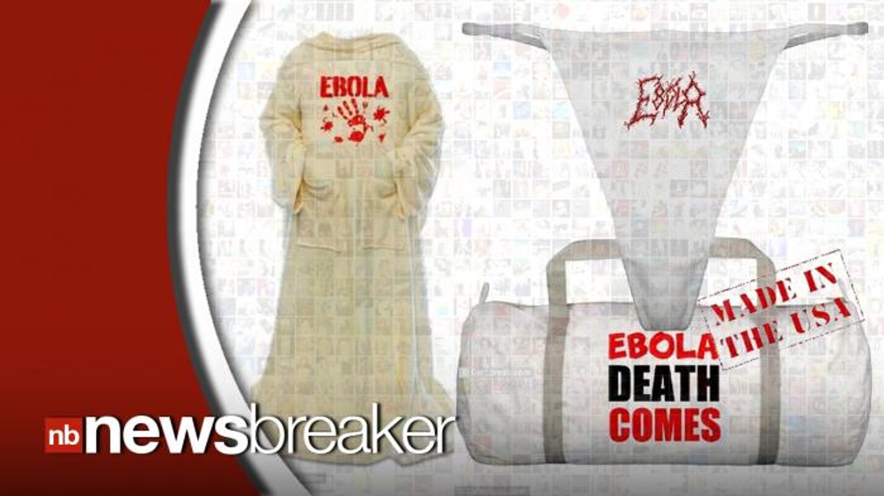 Vendors Capitalizing on Tasteless Ebola Merchandise