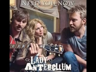 Lady Antebellum - Need You Now (HQ) [Lyrics]