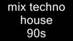 mix techno house classic 94/98 mixer par moi