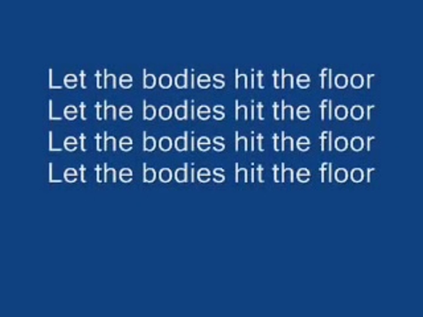 Let The Bodies Hit The Floor Lyrics Video Dailymotion