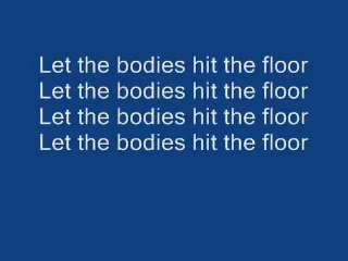 Let The Bodies Hit The Floor (Lyrics)