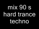 mix hard trance techno classic 92/98 mixer par moi