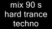 mix hard trance techno classic 92/98 mixer par moi