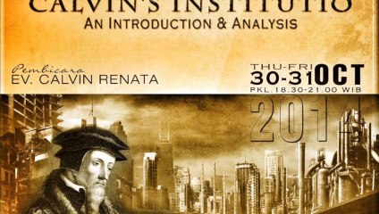 Progsif Hari Reformasi : Calvin's Institutio - An Introduction and Analysis
