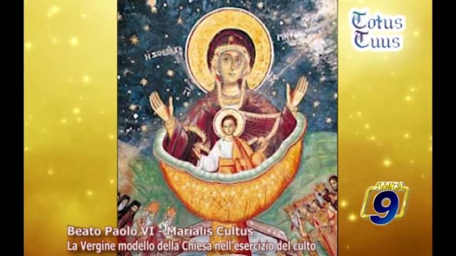 TOTUS TUUS | Beato Paolo VI - Marialis Cultus. La Vergine modello nella chiesa
