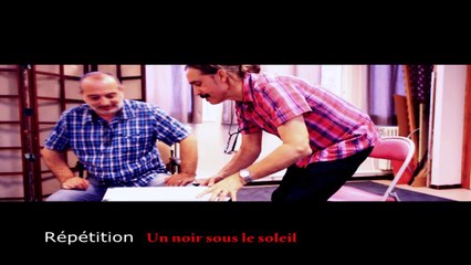"Un noir sous le soleil" - Répétition Scène 5