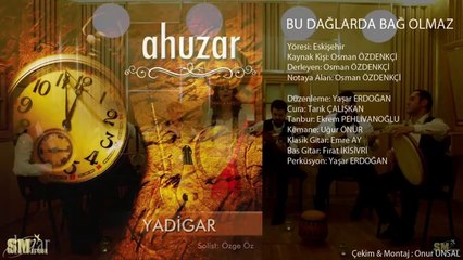 Bu Dağlarda Bağ Olmaz (Ahuzar)