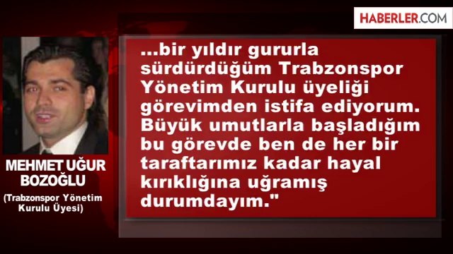 Trabzonspor Yönetim Kurulu Üyesi Uğur Bozoğlu İstifa Etti