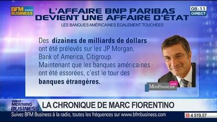 Marc Fiorentino : L'affaire BNP Paribas est devenue affaire d'Etat - 02/06