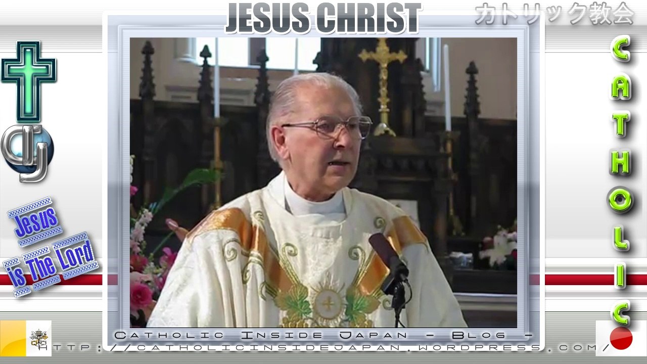 Catholic夙川教会09年復活節第5主日ミサ説教.