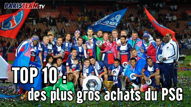 Top 10 des plus gros achats du PSG