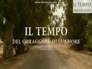 Il TEMPO del coraggio e dell'amore 4°Puntata parte1