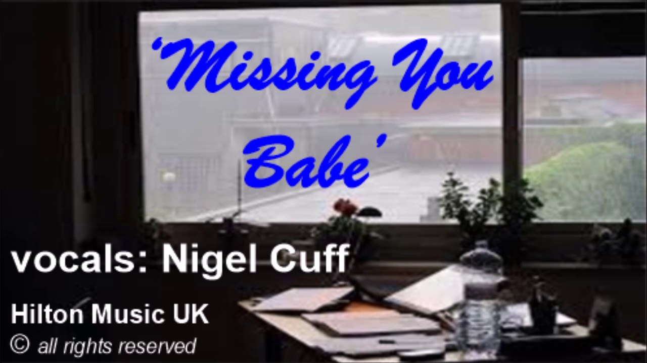 Nigel Cuff sings 'MISSING YOU BABE' for Hilton Music UK (Country / Pop / BoyBand)