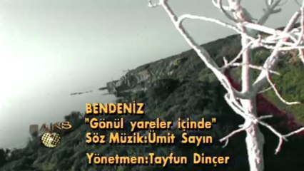 Gönül Yareler İçinde (Bendeniz)