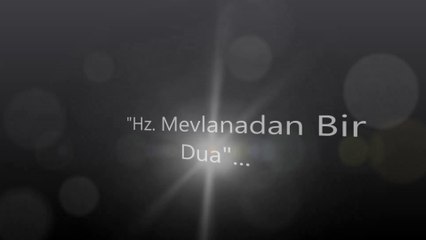 HZ. MEVLANA DAN BİR DUA