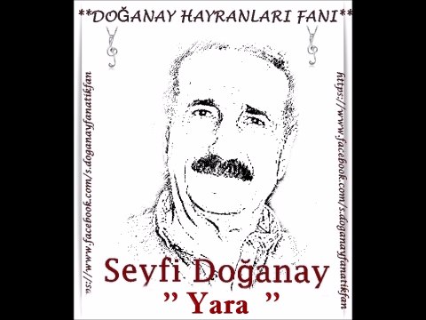 Seyfi Doğanay-Yara ( Doğanay Hayranları Fanı )