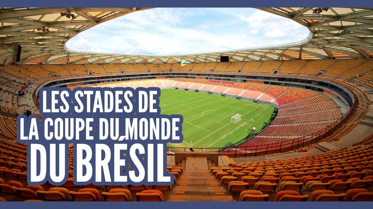 Top 12 des stades de la coupe du monde au Brésil