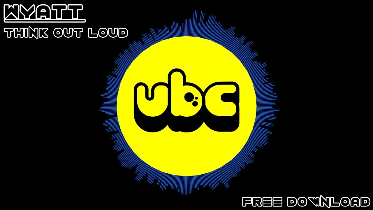 Wyatt - Think Out Loud *Free Download*