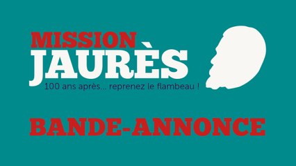 Mission Jaurès - Bande-annonce - Reprenez le flambeau !