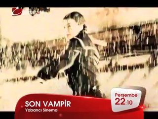 "SON VAMPİR" 5 Haziran Perşembe akşamı saat 22.10'da Kanaltürk Sinema Kuşağında!