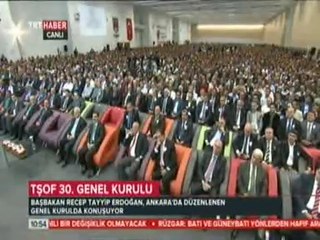 Başbakan Erdoğan TŞOF 30. Genel Kurul'unda Konuşması -1