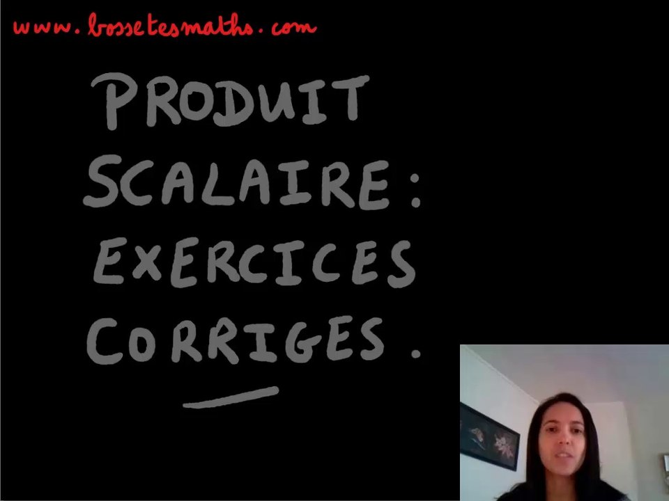 Produit scalaire exercices corrigés