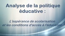 Analyse de la politique éducative : l'espérance de scolarisation et les conditions d'accès à l'éducation