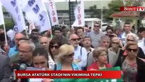 Bursa Atatürk Stadı'nın yıkımına tepki