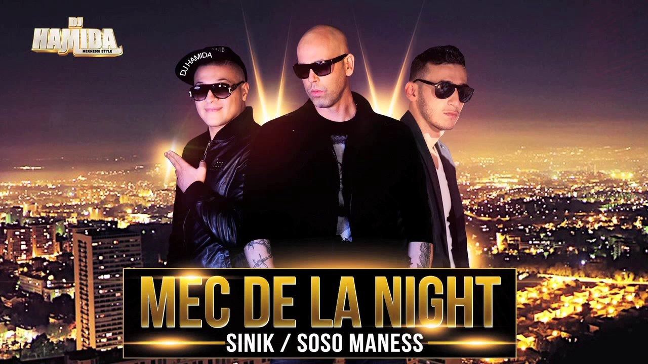 DJ HAMIDA ft SINIK & SOSSO MANESS " Mecs de la Night " (Nouveau Son 2014).
