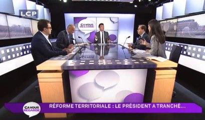 Ça Vous Regarde - Le débat : Réforme territoriale : le président a tranché