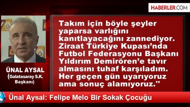 Ünal Aysal: Felipe Melo Bir Sokak Çocuğu
