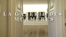 LA GALERIE DES MURMURES ou La vie rêvée des œuvres