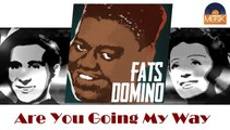 Fats Domino - Are You Going My Way (HD) Officiel Seniors Musik