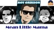 Roy Orbison - Mean Little Mama (HD) Officiel Seniors Musik