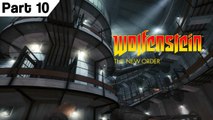 Wolfenstein The New Order 1080p HD Part 10 PC Gameplay Playthrough Walkthrough Series