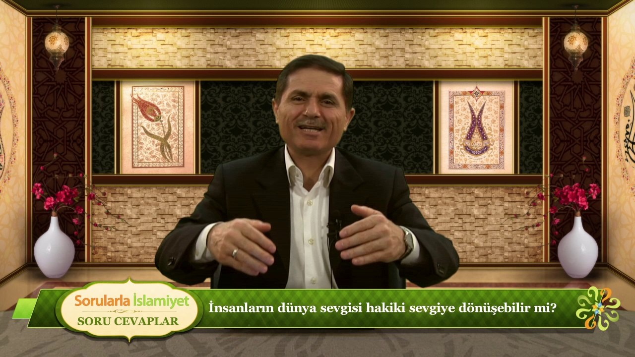 İnsanların dünya sevgisi hakiki sevgiye dönüşebilir mi?