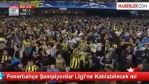 Fenerbahçe Şampiyonlar Ligi'ne Katılabilecek mi