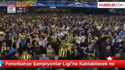 Fenerbahçe Şampiyonlar Ligi'ne Katılabilecek mi