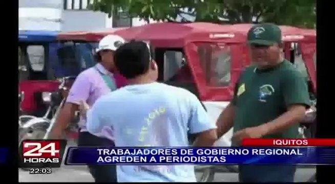 Loreto: trabajadores del gobierno regional atacan a periodistas