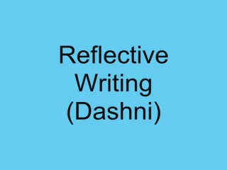 Dashni: Tips on Reflective Writing