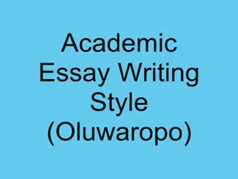 Oluwaropo: Tips on Academic Essay Writing Style