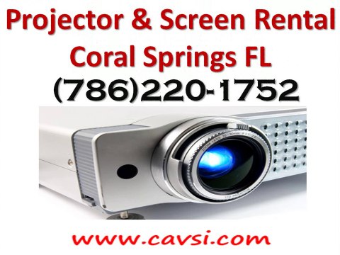 Projector Rental Coral Springs FL (786)220-1752