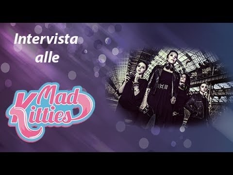 Intervista inedita alle Mad Kitties