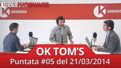 OK Tom's - Puntata #05 del 21/03/2014