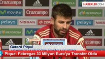 Pique: Fabregas 33 Milyon Euro'ya Transfer Oldu