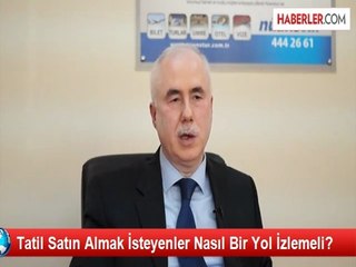 Tatil Satın Almak İsteyenler Nasıl Bir Yol İzlemeli?