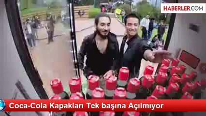 Coca-Cola Kapakları Tek başına Açılmıyor