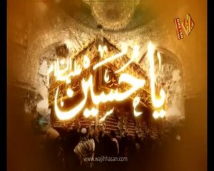 Hussain as Ki Marzi by Syed Wajih Hasan Zaidi